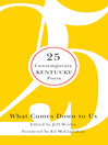 What Comes Down to Us (eBook): 25 Contemporary Kentucky Poets